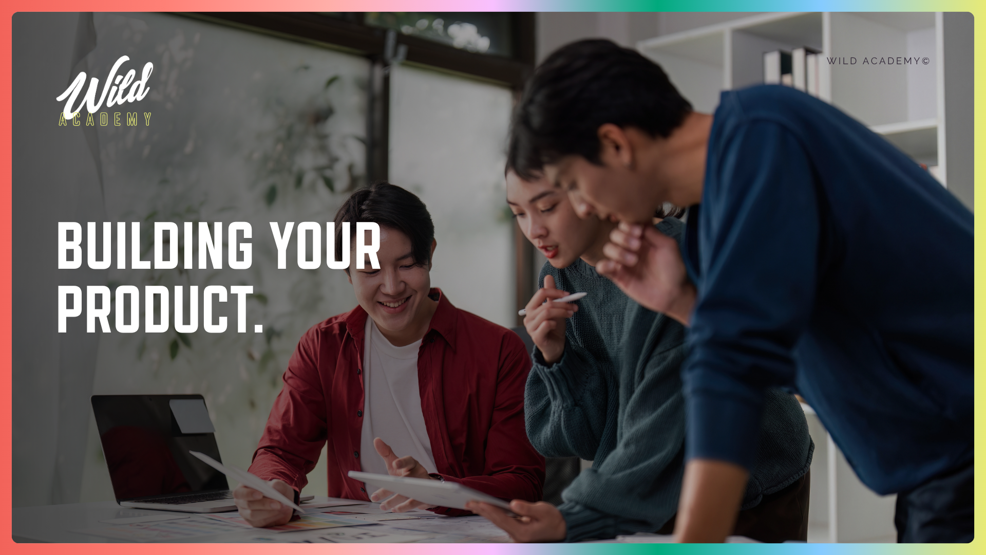 Building your product